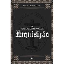 A verdadeira história da Inquisição (Rino Camilleri) - Ecclesiae