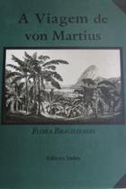 A viagem de von martius: flora vrasiliensis, vol.i