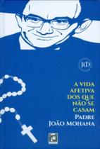 A Vida Afetiva Dos Que Não Se Casam - MOLOKAI EDITORA E COMERCIO