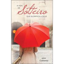 A vida de solteiro que glorifica a Deus - LITERATURA MONTE SIÃO