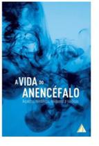 A vida do anencéfalo - AME