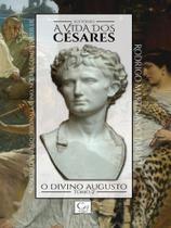 A vida dos césares - o divino augusto - tomo ii