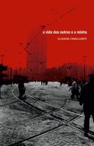 A vida dos outros e a minha A vida dos outros e a minha