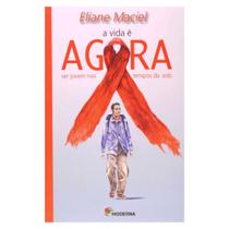 A Vida é Agora - Coleção Veredas - Editora Moderna A Vida é Agora - Coleção Veredas - Editora Moderna