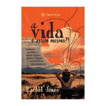 A VIDA É ASSIM MESMO! - Editora Trinitas A VIDA É ASSIM MESMO! - Editora Trinitas
