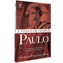 A Vida e os Tempos do Apóstolo Paulo - CPAD