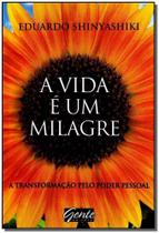 a Vida é Um Milagre a Vida é Um Milagre