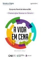 A Vida em Cena - Encena: Dramaturgias Baianas no Cárcere A Vida em Cena - Encena: Dramaturgias Baianas no Cárcere