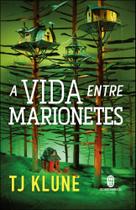 A Vida Entre Marionetes