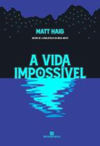 A Vida Impossível (Do Autor De A Biblioteca Da Meia Noite)