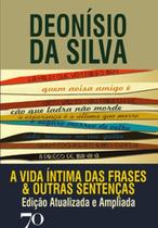 A vida íntima das frases e outras sentenças - EDICOES 70 - ALMEDINA A vida íntima das frases e outras sentenças - EDICOES 70 - ALMEDINA