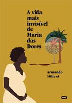 a Vida Mais Invisível De Maria Das Dores Sortido