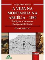 A vida na montanha na argélia - 1880 A vida na montanha na argélia - 1880