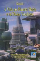 A Vida no Planeta Marte e Os Discos Voadores