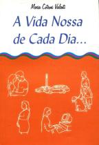 A Vida Nossa de Cada Dia... - Aliança A Vida Nossa de Cada Dia... - Aliança