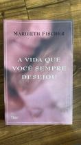 A Vida Que Você Sempre Desejou