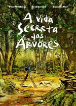 A Vida Secreta Das Árvores (Edição Em Quadrinhos) A Vida Secreta Das Árvores (Edição Em Quadrinhos)