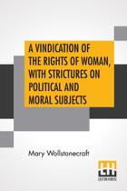 A Vindication Of The Rights Of Woman, With Strictures On Political And Moral Subjects - Astral International Pvt. Ltd.