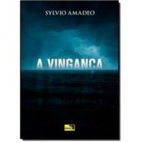 A Vingança Paperback Amadeo, Sylvio - Fácil Livros