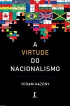 A Virtude do Nacionalismo - Vide Editorial