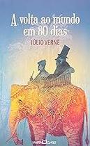 A Volta Ao Mundo Em 80 Dias Verne, Julio A Volta Ao Mundo Em 80 Dias Verne, Julio