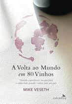 A Volta Ao Mundo Em 80 Vinhos A Volta Ao Mundo Em 80 Vinhos