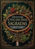 A voz das ervas sagradas A voz das ervas sagradas
