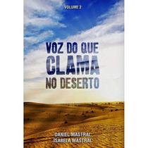 A Voz do que Clama no Deserto Volume II - BV A Voz do que Clama no Deserto Volume II - BV