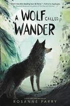 A Wolf Called Wander - Greenwillow Books
