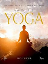 A world of yoga - 700 asanas for mindfulness and well-being