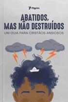 Abatidos Mas Não Destruídos Editora Pilgrim