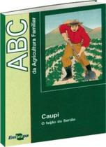 Abc da Agricultura Familiar: Caupi - o Feijao do S - EMBRAPA