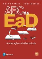 ABC da EAD: A Educação a Distância Hoje ABC da EAD: A Educação a Distância Hoje