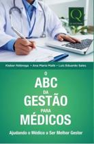 Abc de gestão para médicos, o: ajudando o médico a ser melhor gestor