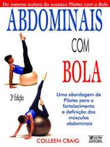 Abdominais com bola - uma abordagem de pilates para o fortalecimento e defi Abdominais com bola - uma abordagem de pilates para o fortalecimento e defi
