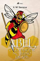 Abel, o gladiador no Reino de Apis