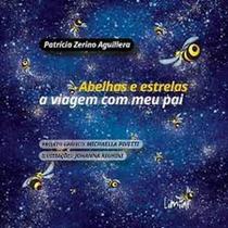 Abelhas e Estrelas: A Viagem Com Meu Pai - LIMIAR Abelhas e Estrelas: A Viagem Com Meu Pai - LIMIAR
