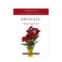 Abigail - Série Mulheres da Bíblia - Nancy Demoss Wolgemuth - Shedd