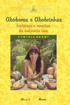 Abóboras e abobrinhas - histórias e receitas da culinária viva - MAUAD X