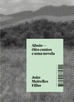 Aboio - Oito Contos e Uma Novela Aboio - Oito Contos e Uma Novela