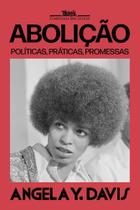 Abolição - Políticas, Práticas, Promessas - Volume 1 Abolição - Políticas, Práticas, Promessas - Volume 1