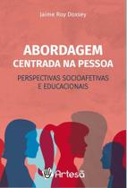 Abordagem Centrada Na Pessoa - Perspectivas Socioafetivas e Educacionais