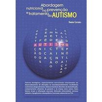 Abordagem nutricional na prevenção e tratamento do Autismo Capa comum Abordagem nutricional na prevenção e tratamento do Autismo Capa comum