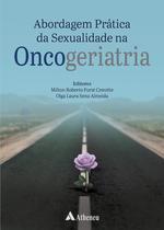 Abordagem Prática da Sexualidade na Oncogeriatria Abordagem Prática da Sexualidade na Oncogeriatria