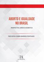 Aborto e Igualdade no Brasil: Perspectiva Jurídico-dogmática