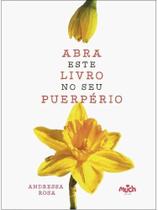 Abra este livro no seu puerpério Abra este livro no seu puerpério