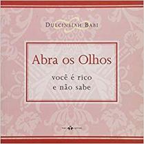 Abra Os Olhos: Você É Rico E Não Sabe - THEX EDITORA Abra Os Olhos: Você É Rico E Não Sabe - THEX EDITORA