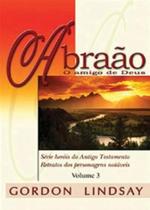 Abraão o Amigo de Deus - Volume 3