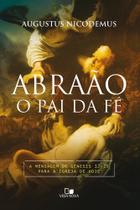 Abraão, o pai da fé Abraão, o pai da fé