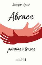 Abrace - Poemas e Frases Abrace - Poemas e Frases